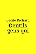 Couverture du livre « Gentils gens qui » de Richard Cecile aux éditions Ni Fait Ni A Faire