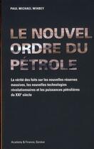 Couverture du livre « Le nouvel ordre du pétrole » de Paul Michael Wihbey aux éditions Academy Et Finance