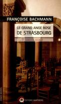 Couverture du livre « Le grand ange rose de Strasbourg » de Francoise Bachmann aux éditions Wartberg