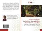 Couverture du livre « Gestion des crises congolaises et cooperation dans le bassin du congo - etude croisee de l'acte gene » de Mutabazi Vivien aux éditions Editions Universitaires Europeennes