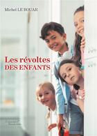 Couverture du livre « Les revoltes des enfants » de Le Bouar Michel aux éditions Baudelaire