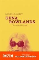 Couverture du livre « Gena Rowlands, on aurait dû dormir » de Murielle Joudet aux éditions Capricci