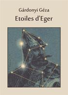 Couverture du livre « Étoiles d'Eger » de Gardonyi Geza aux éditions Librinova