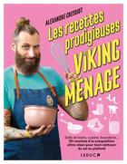 Couverture du livre « Les recettes prodigieuses du viking du menage » de Cressiot Alexandre aux éditions Leduc