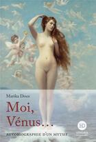 Couverture du livre « Moi, Vénus... » de Marika Doux aux éditions Ateliers Henry Dougier