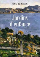 Couverture du livre « Jardins d enfance » de De Remacle Sylvia aux éditions Sydney Laurent