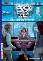 Couverture du livre « Les 39 clés Tome 5 : mystère au Kremlin » de Patrick Carman aux éditions Bayard Jeunesse