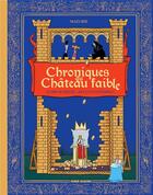 Couverture du livre « Chroniques du château faible Tome 1 » de Jean-Christophe Mazurie aux éditions Fluide Glacial