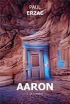 Couverture du livre « Aaron - i - le voyageur » de Erzac Paul aux éditions Librinova