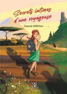 Couverture du livre « Secrets intimes d'une voyageuse » de Crepeau Chantal aux éditions Les Trois Colonnes