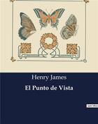 Couverture du livre « El Punto de Vista » de Henry James aux éditions Culturea