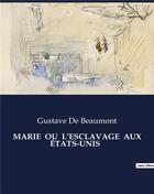 Couverture du livre « MARIE OU L'ESCLAVAGE AUX ÉTATS-UNIS » de Gustave De Beaumont aux éditions Culturea