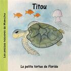 Couverture du livre « Titou, la petite tortue de Floride » de Vis aux éditions Editions De L'inattendue