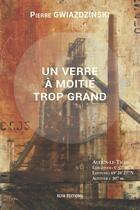 Couverture du livre « Un verre à moitié trop grand : Enfance, usine, intérim, nuits et autres lieux » de Pierre Gwiazdzinski aux éditions Elyascop