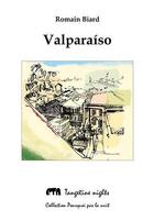 Couverture du livre « Valparaíso » de Romain Biard aux éditions Tangerine Nights