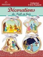 Couverture du livre « Kit Noël ; 4 décorations en bois » de Eric Puybaret aux éditions Prouvost