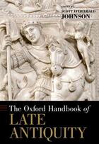 Couverture du livre « The Oxford Handbook of Late Antiquity » de Scott Fitzgerald Johnson aux éditions Oxford University Press Usa