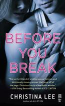 Couverture du livre « Before You Break » de Lee Christina aux éditions Penguin Group Us