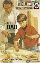 Couverture du livre « The ladybird book : how it works : the dad » de Morris And Hazeley aux éditions Penguin Uk