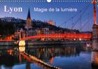 Couverture du livre « Lyon magie de la lumiere calendrier mural 2018 din a3 horizo - lyon la nuit met en valeur la » de Sibourg D aux éditions Calvendo