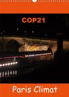 Couverture du livre « COP21 Paris Climat (Calendrier mural 2020 DIN A3 vertical) ; Pour la conférence internationale climatique, la COP21, Capella photographie Paris et son climat (Calendrier mensuel, 14 Pages ) » de Capella Mp aux éditions Calvendo