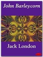 Couverture du livre « John Barleycorn » de Jack London aux éditions Ebookslib