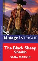 Couverture du livre « The Black Sheep Sheik (Mills & Boon Intrigue) (Cowboys Royale - Book 6 » de Dana Marton aux éditions Mills & Boon Series
