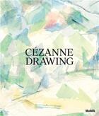 Couverture du livre « Cezanne drawing » de Hauptman Jodi aux éditions Moma