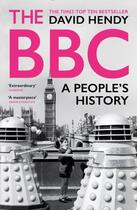 Couverture du livre « THE BBC - A PEOPLE''S HISTORY » de David Hendy aux éditions Profile Books