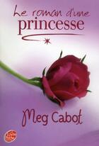 Couverture du livre « Le roman d'une princesse » de Meg Cabot aux éditions Le Livre De Poche Jeunesse