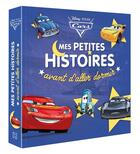 Couverture du livre « Mes petites histoires avant d'aller dormir : Cars » de Disney Pixar aux éditions Disney Hachette