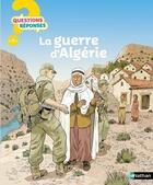 Couverture du livre « QUESTIONS REPONSES 7+ ; la guerre d'Algérie » de Emmanuel Cerisier et Jean-Michel Billioud aux éditions Nathan