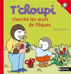 Couverture du livre « T'choupi cherche les oeufs de Pâques » de Thierry Courtin aux éditions Nathan