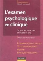 Couverture du livre « L'examen psychologique en clinique. situations, methodes et etude de cas » de Michele Emmanuelli aux éditions Dunod