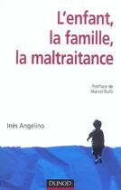 Couverture du livre « L'enfant, la famille, la maltraitance - 2ème édition (2e édition) » de Ines Angelino aux éditions Dunod