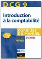 Couverture du livre « DCG 9 ; introduction à la comptabilité ; corrigés du manuel (3e édition) » de Charlotte Disle et Robert Maeso et Michel Meau aux éditions Dunod