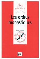 Couverture du livre « Les ordres monastiques » de Jacques Dubois aux éditions Que Sais-je ?