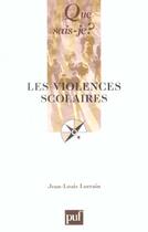 Couverture du livre « Les violences scolaires (4ed) qsj 3529 (4e édition) » de Jean-Louis Lorrain aux éditions Que Sais-je ?