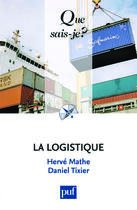 Couverture du livre « La logistique (7e édition) » de Herve Mathe et Daniel Tixier aux éditions Que Sais-je ?