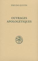 Couverture du livre « Ouvrages apologétiques » de Justin Pseudo aux éditions Cerf