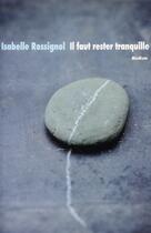 Couverture du livre « Il faut rester tranquille » de Isabelle Rossignol aux éditions Ecole Des Loisirs