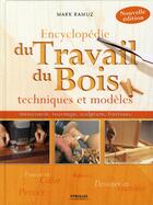 Couverture du livre « Encyclopédie du travail du bois ; techniques et modèles ; menuiserie, tournage, sculpture, finitions » de Mark Ramuz aux éditions Eyrolles