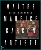 Couverture du livre « Maître Maurice Garçon, artiste » de Gilles Antonowicz aux éditions Seghers