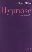 Couverture du livre « Hypnose mode d'emploi » de Gerard Miller aux éditions Stock