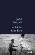 Couverture du livre « Les faibles et les forts » de Judith Perrignon aux éditions Stock