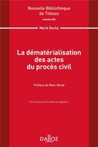 Couverture du livre « La dématérialisation des actes du procès civil » de Marc Nicod et Marie Dochy aux éditions Dalloz
