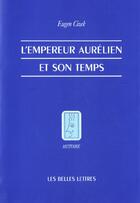 Couverture du livre « L'Empereur Aurélien et son temps » de Eugen Cizek aux éditions Belles Lettres