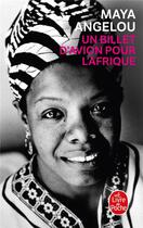 Couverture du livre « Un billet d'avion pour l'Afrique » de Maya Angelou aux éditions Le Livre De Poche