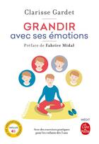 Couverture du livre « Grandir avec ses émotions » de Clarisse Gardet aux éditions Le Livre De Poche