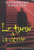 Couverture du livre « Le tueur à la corde » de Catherine Coulter aux éditions Presses De La Cite